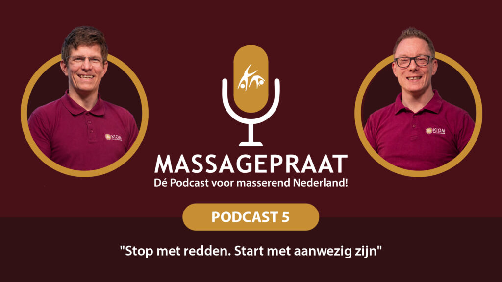 MassagePraat podcast aflevering 5 - Stop met redden en start met aanwezig zijn!