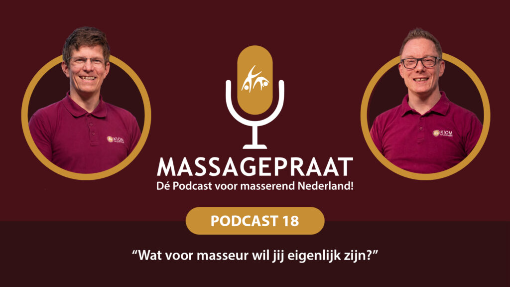 MassagePraat podcast aflevering 18 - Wat voor masseur wil jij eigenlijk zijn?