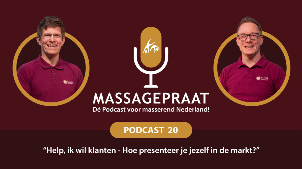MassagePraat podcast aflevering 20 - Help, ik wil klanten: Hoe presenteer je jezelf in de markt?