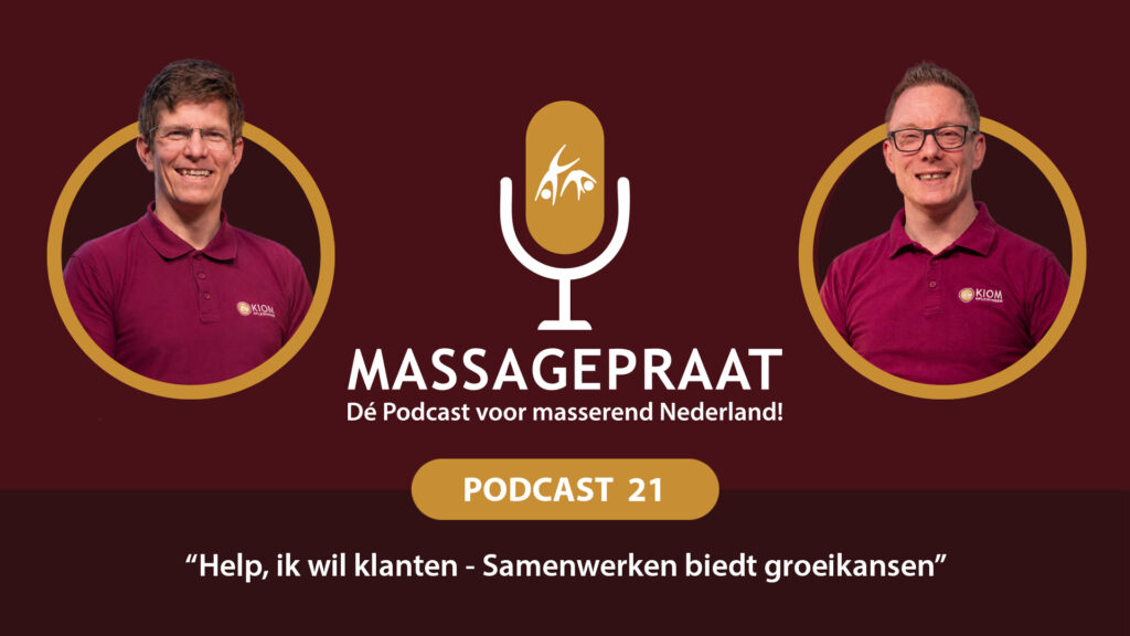 MassagePraat podcast aflevering 21 - Help, ik wil klanten: Samenwerken biedt groeikansen