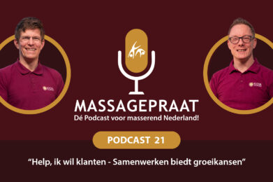 MassagePraat podcast aflevering 21 - Help, ik wil klanten: Samenwerken biedt groeikansen