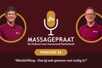 Podcast Massagepraat afleverin 33 - Doe jij echt alles wat nodig is om te groeien als Masseur?
