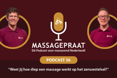 Massage Praat podcast aflevering 36 - Weet jij hoe diep een massage werkt op het zenuwstelsel?