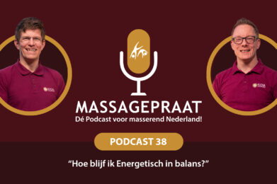 Massage Praat podcast aflevering 38 - Hoe blijf ik energetisch in balans.